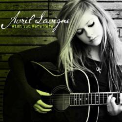 Avril Lavigne : Wish You Were Here